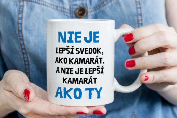 Keramický hrnček - nie je lepší svedok ako kamarát...