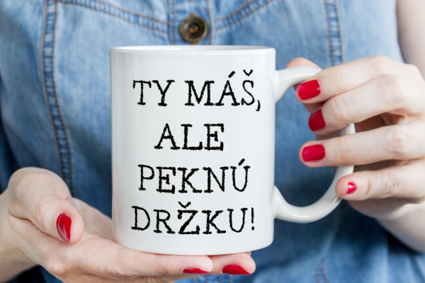 Keramický hrnček - ty máš, ale peknú držku.