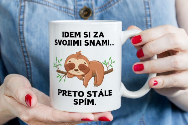 Keramický hrnček, Idem si za svojimi snami...