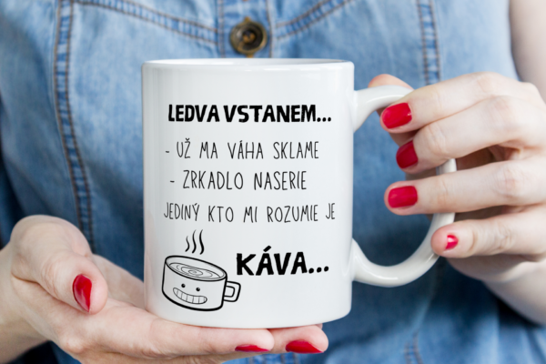 Keramický hrnček, Ledva vstanem... už ma váha sklame...