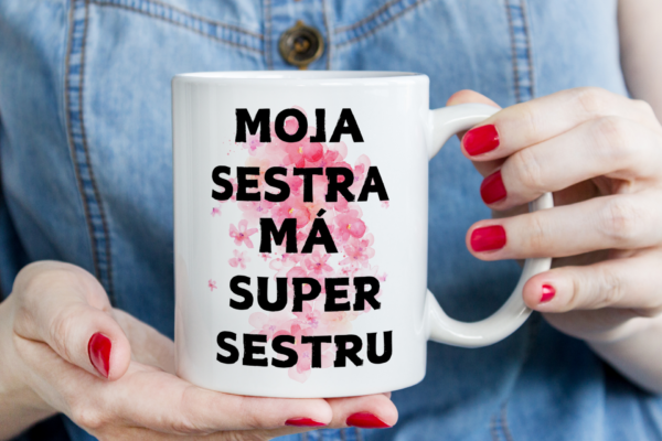 Keramický hrnček, Moja sestra má super sestru