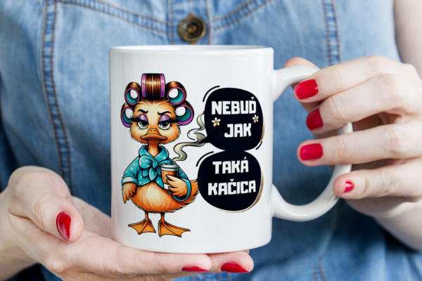 Keramický hrnček, nebuď jak taká kačica..