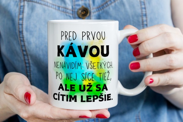 Keramický hrnček Pred prvou kávou nenávidím všetkých.