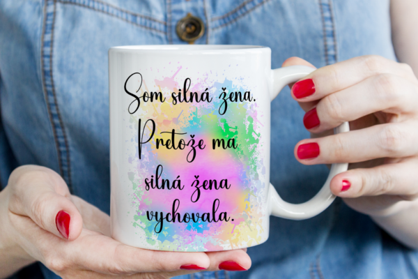 Keramický hrnček, Som silná žena.
