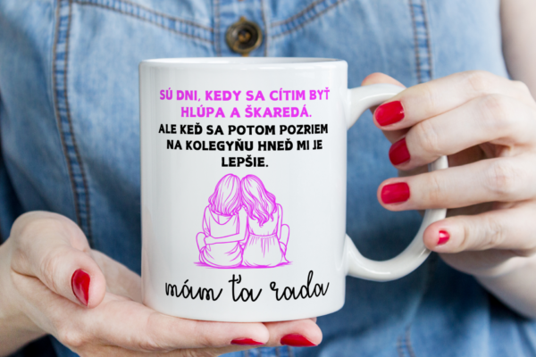Keramický hrnček, Sú dni, kedy sa cítim byť hlúpa a škaredá.