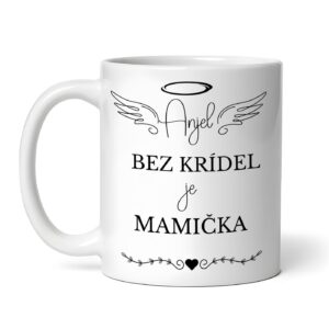Keramický hrnček pre mamu, anjel bez krídel je mamička