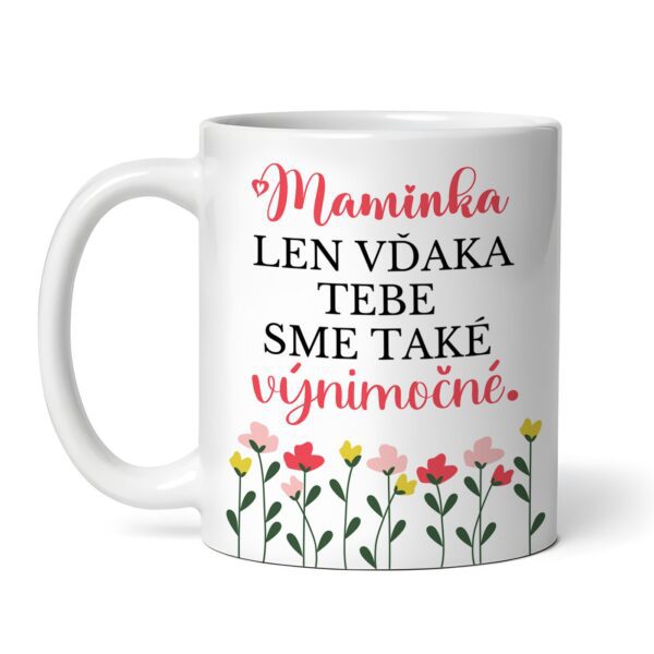 Keramický hrnček pre mamu - Maminka vďaka tebe sme také výnimočné..