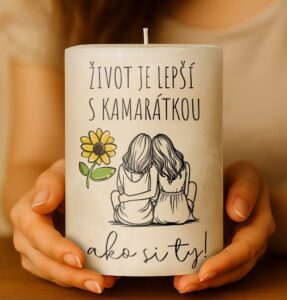 Dekoračná palmová sviečka - Život je lepší s kamarátkou ako si ty!