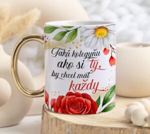 Hrnček pre kolegyňu „Takú kolegyňu ako si ty, by chcel mať každý“