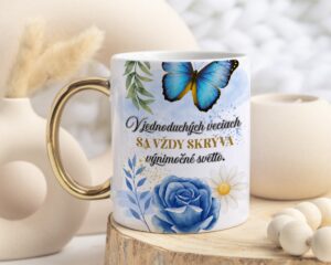 Hrnček s motýľom  „V jednoduchých veciach sa vždy skrýva výnimočné svetlo“