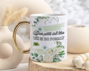 Hrnček s pokojnou myšlienkou  „Dnes patrí deň tebe. Uži si ho pomaly.“