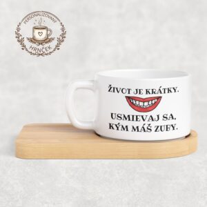 Život je krátky, usmievaj sa, kým máš zuby