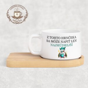 Z tohto hrnčeka sa môže napiť len najmúdrejší