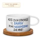 Hrnček pre brata – Keď Boh stvoril bratov, toho najlepšieho dal mne