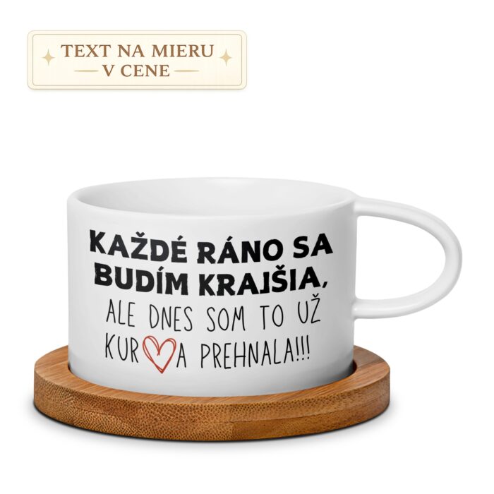 Hrnček – Každé ráno sa budím krajšia, ale dnes som to už kur*a prehnala Hrnček – Každé ráno sa budím krajšia, ale dnes som to už kur*a prehnala