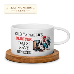 Hrnček – Keď ťa nasere blbeček, daj si kávy hrneček