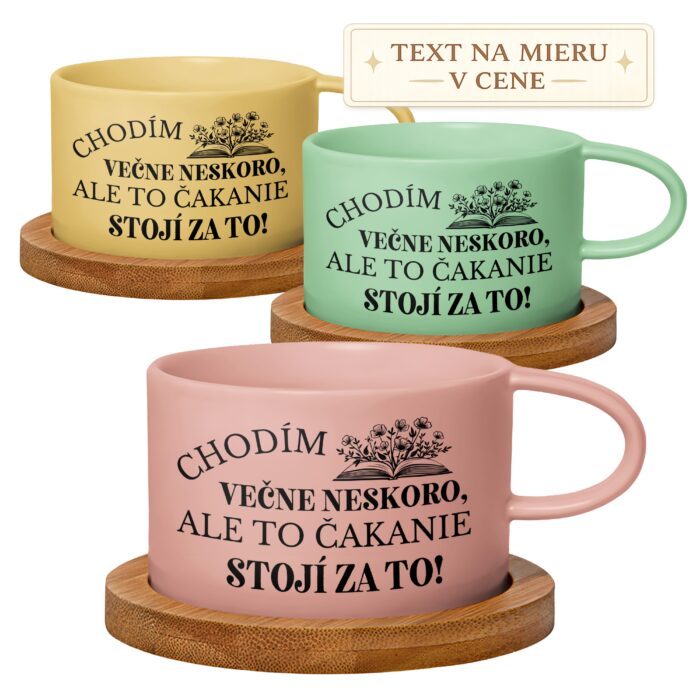 Hrnček Chodím večne neskoro, ale to čakanie stojí za to!