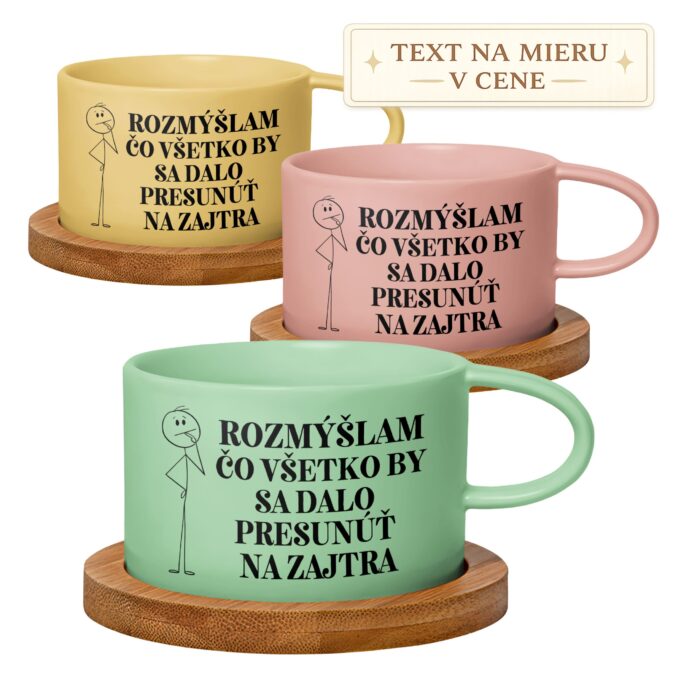 Hrnček Rozmýšľam, čo všetko by sa dalo presunúť na zajtra Hrnček Rozmýšľam, čo všetko by sa dalo presunúť na zajtra