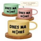 Hrnček Dnes ma nenaserieš