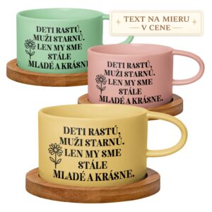 Hrnček Deti rastú, muži starnú, len my sme stále mladé a krásne