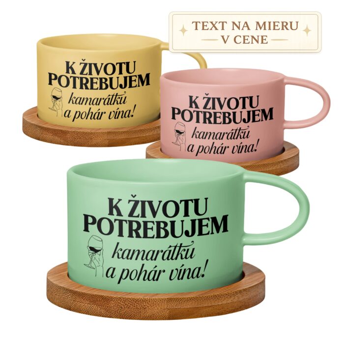 Hrnček K životu potrebujem kamarátku a pohár vína Hrnček K životu potrebujem kamarátku a pohár vína