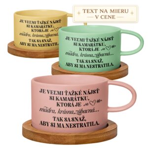 Hrnček pre kamarátku Je veľmi ťažké nájsť si kamarátku, ktorá je múdra, krásna, zábavná