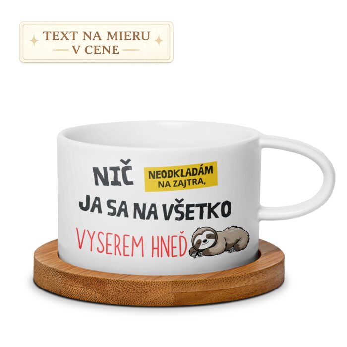 Vtipný hrnček – Nič neodkladám na zajtra, ja sa na všetko vyserem hneď Vtipný hrnček – Nič neodkladám na zajtra, ja sa na všetko vyserem hneď