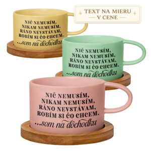 Hrnček na dôchodok Nič nemusím, nikam nemusím, ráno nevstávam, robím si čo chcem