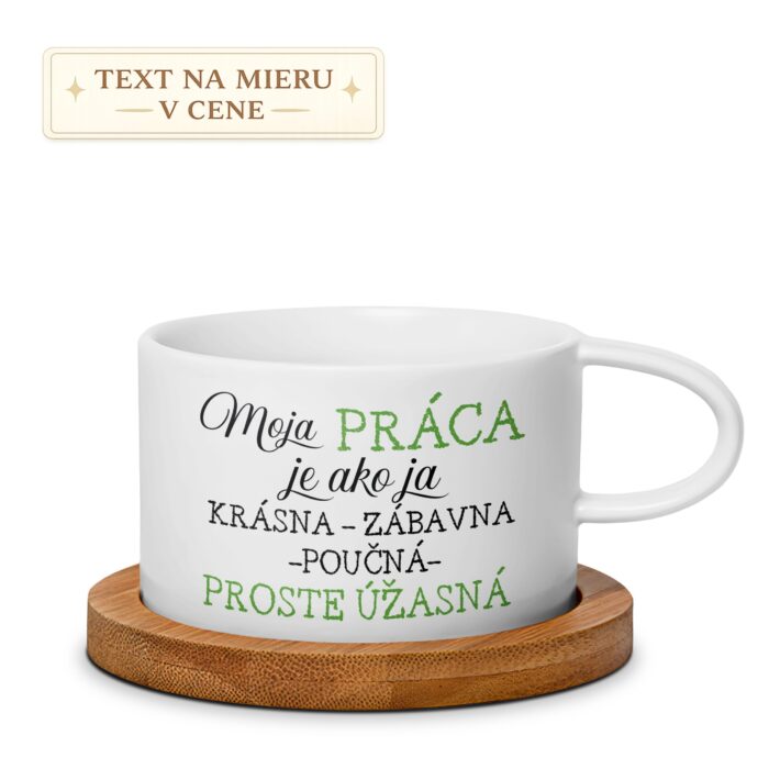 Hrnček – Moja práca je ako ja, krásna a úžasná Hrnček – Moja práca je ako ja, krásna a úžasná