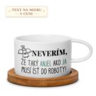 Hrnček – Neverím, že taký anjel ako ja musí ísť do roboty