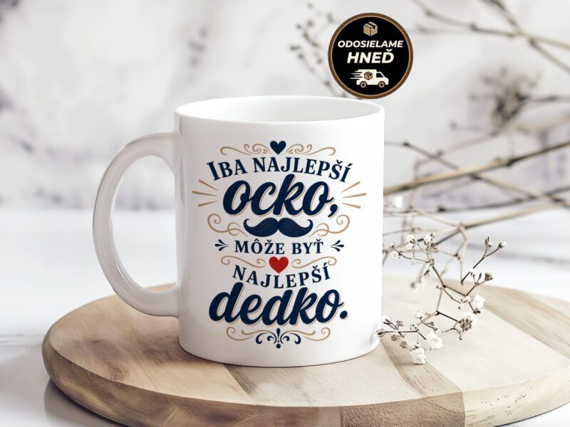 Hrnček pre ocka – Iba najlepší ocko môže byť najlepší dedko