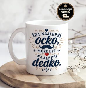 Domov 1 Hrnček pre ocka – Iba najlepší ocko môže byť najlepší dedko