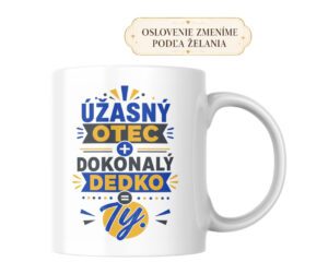 Hrnček Úžasný otec + dokonalý dedko = Ty