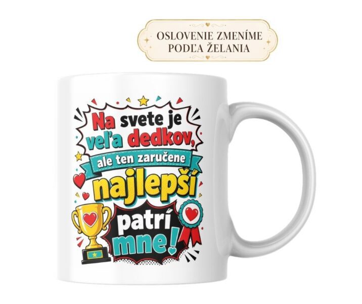 Hrnček pre dedka – Na svete je veľa dedkov, ale ten najlepší patrí mne