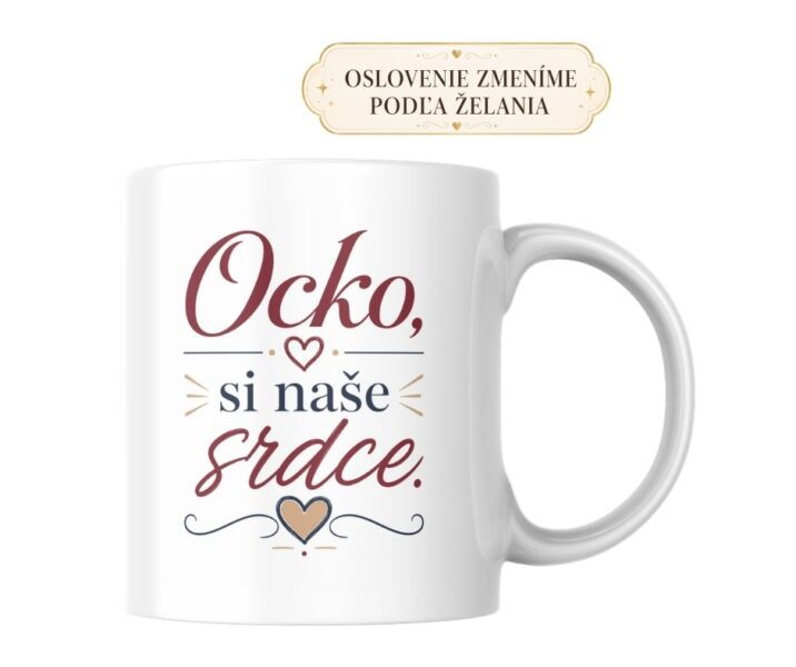 Hrnček Ocko, si naše srdce