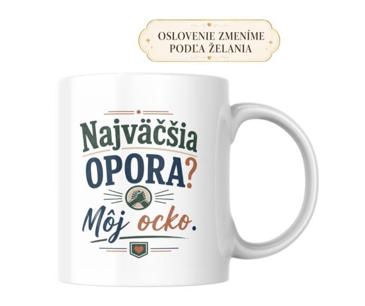 Hrnček Najväčšia opora – môj ocko