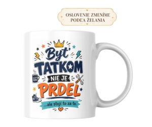 Hrnček Byť tatkom nie je prdel
