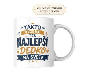 Hrnček Takto vyzerá ten najlepší dedko na svete
