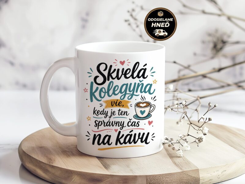 Hrnček Skvelá kolegyňa vie, kedy je ten správny čas na kávu