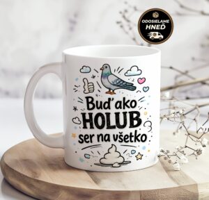 Hrnček Buď ako holub – ser na všetko