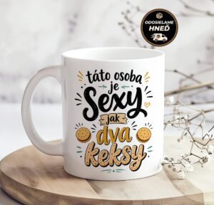 Hrnček Táto osoba je sexy jak dva keksy