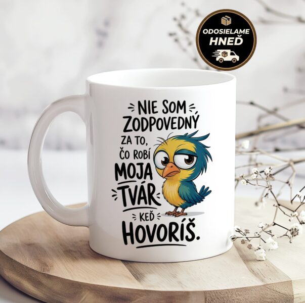 Hrnček Nie som zodpovedný za to, čo robí moja tvár