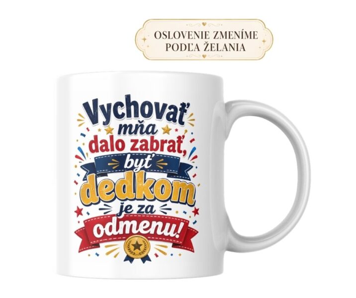 Hrnček pre dedka – Vychovať mňa dalo zabrať