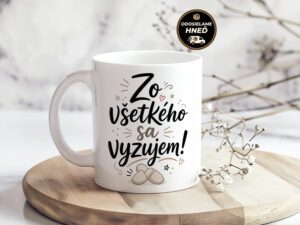 Hrnček Zo všetkého sa vyzujem