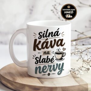 Hrnček Silná káva na slabé nervy