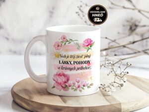 Hrnček s kvetinovým motívom – Nech je tvoj život plný lásky, pohody a krásnych príbehov