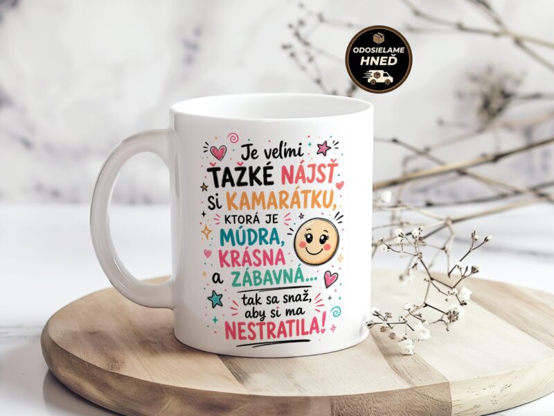 Hrnček pre najlepšiu kamarátku – aby si ma nestratila