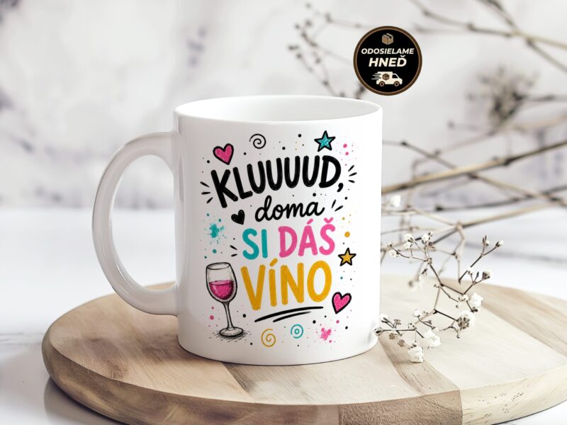 Hrnček Kľuuud, doma si dáš víno