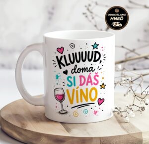 Hrnček Kľuuud, doma si dáš víno