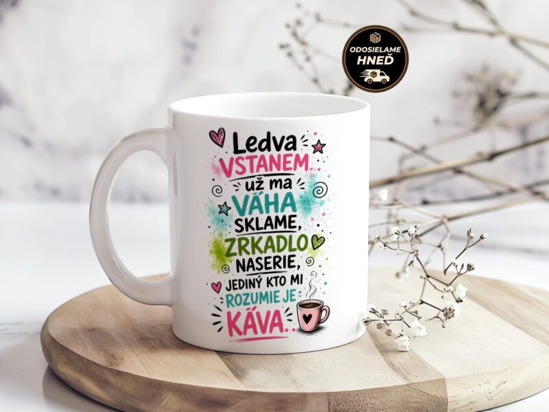 Hrnček Ledva vstanem, už ma váha sklame